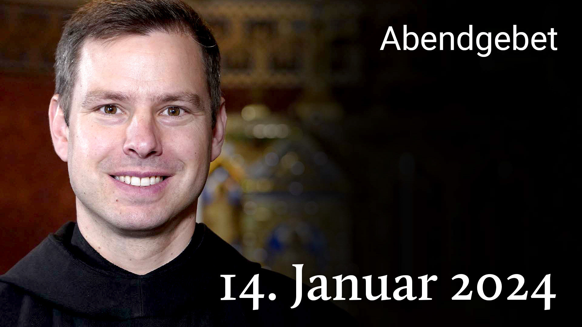 Abendgebet - 14. Januar 2024