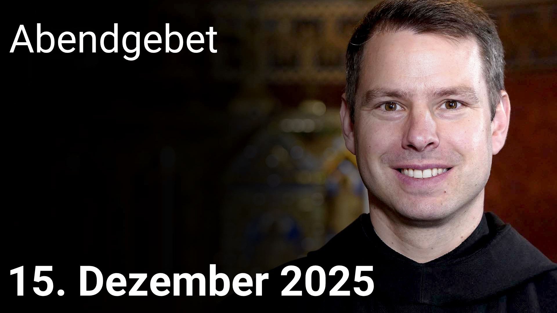 Abendgebet – 15. Dezember 2025