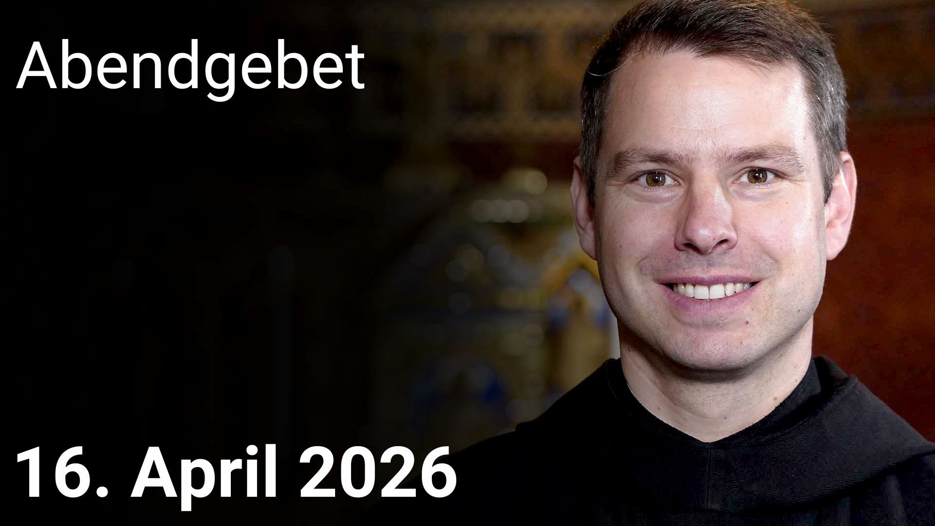 Abendgebet – 16. April 2026